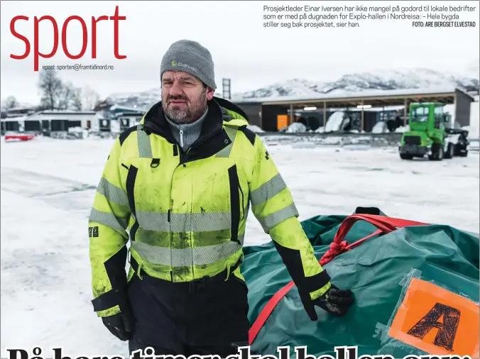  ?? FOTO: ARE BERGSET ELVESTAD ?? Prosjektle­der Einar Iversen har ikke mangel på godord til lokale bedrifter som er med på dugnaden for Explo-hallen i Nordreisa: – Hele bygda stiller seg bak prosjektet, sier han.