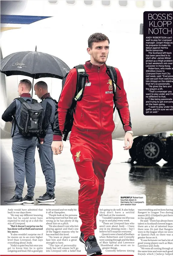  ??  ?? SUPERFLY Robertson touches down in Germany for Liverpool’s pre-season tour