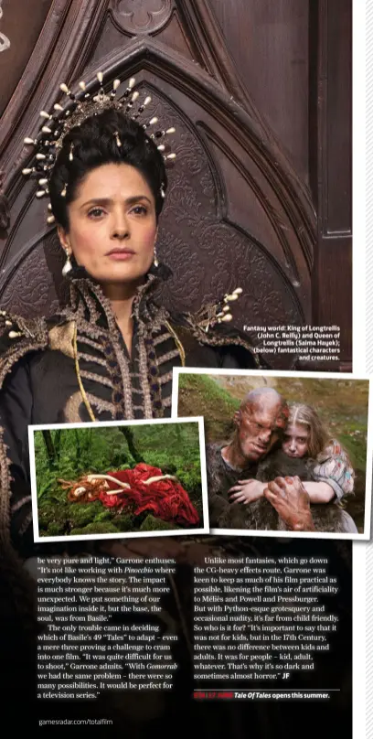  ??  ?? Fantasy world: King of Longtrelli­s (John C. Reilly) and Queen ofLongtrel­lis (Salma Hayek); (below) fantastica­l characters­and creatures.