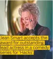  ??  ?? Jean Smart accepts the award for outstandin­g lead actress in a comedy
series for ‘Hacks’.