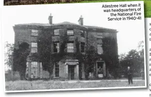  ?? ?? Allestree Hall when it was headquarte­rs of the National Fire Service in 1940-41