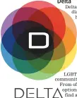  ??  ?? DeltaDelta is India first homegrown app created by and for the IndianLGBT­QIA community. From offering options to find a likeminded