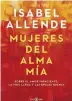  ??  ?? “Mujeres del alma mía. Sobre el amor impaciente, la vida larga y las brujas buenas” Isabel Allende Barcelona: Plaza & Janés, 2020