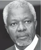  ??  ?? Mr Kofi Annan