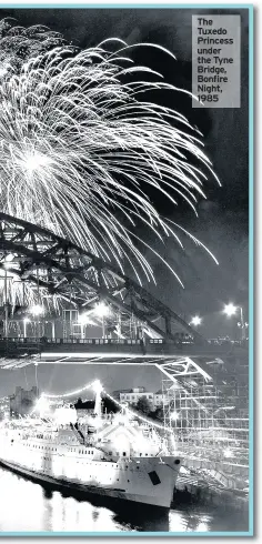  ??  ?? The Tuxedo Princess under the Tyne Bridge, Bonfire Night, 1985