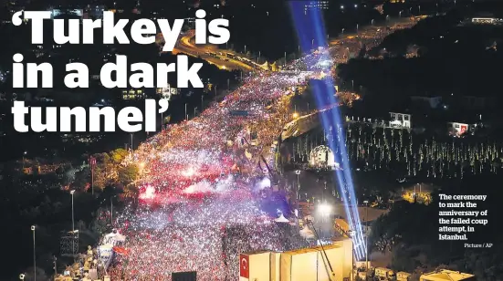  ?? Picture / AP ?? The ceremony to mark the anniversar­y of the failed coup attempt, in Istanbul.