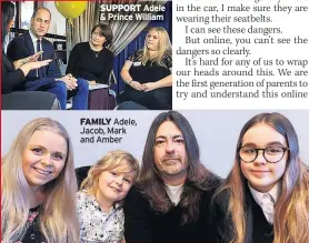  ??  ?? SUPPORT Adele &amp; Prince William FAMILY Adele, Jacob, Mark and Amber