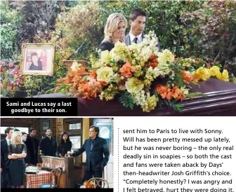  ??  ?? Andre DiMera crashes Will’s wake to announce that he is Stefano’s biological son. Will might be dead but Salem’s drama lives on. Sami and Lucas say a last goodbye to their son.