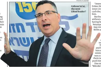  ?? PHOTO: FLASH90 ?? Gideon Sa’ar, the next Likud leader?