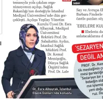  ??  ?? Dr. Esra Albayrak, İstanbul Ebelik Günleri’nde konuştu. SABAH
