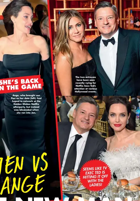  ??  ?? The two actresses have been seen recently vying for Netflix boss Ted’s attention at various Hollywood events.