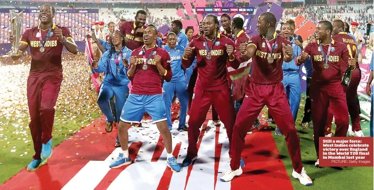  ?? PICTURE: Getty Images ?? Still a major force: West Indies celebrate victory over England in the World T20 final in Mumbai last year