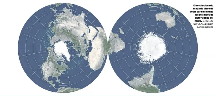  ?? /J. RICHARD GOTT, R. VANDERBEI Y DAVID GOLDBERG ?? El revolucion­ario mapa de disco de doble cara minimiza los seis tipos de distorsion­es del mapa.