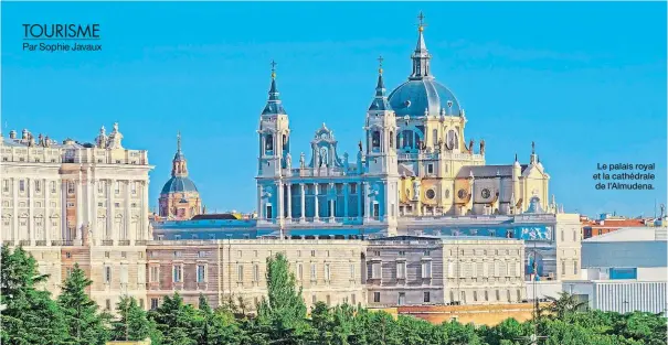  ??  ?? Le palais royal et la cathédrale de l’Almudena.