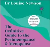  ?? Photos: Amazon ?? The Definitive Guide to the Perimenopa­use and Menopause, by Dr Louise Newson (right).