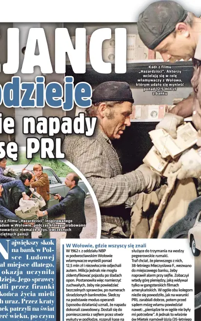  ?? ?? Kadr z filmu „Hazardziśc­i”. Aktorzy wcielają się w rolę włamywaczy z Wołowa, którym udało się wynieść ponad 12,5 mln zł z banku