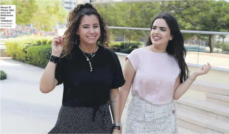  ??  ?? Maram El Hendy, right, and Lana Makhzoumi host ‘DXBabies’