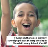  ??  ?? > Aseel Muthana as a primary school pupil at at St Mary the Virgin Church Primary School, Cardiff