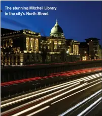  ??  ?? City Chambers in George Square is emblematic of the history of wealth and industrial prosperity in Glasgow
The stunning Mitchell Library in the city’s North Street