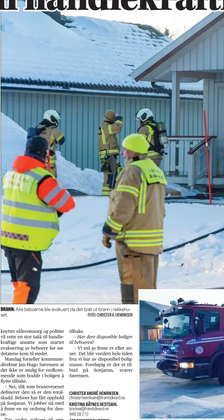  ?? FOTO: CHRISTER A. HENRIKSEN ?? BRANN: Alle beboerne ble evakuert da det brøt ut brann i rekkehuset.