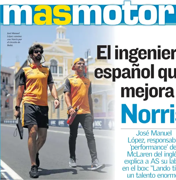  ?? ?? José Manuel López camina con Norris por el circuito de Bakú.