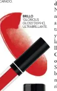  ??  ?? BRILLO ‘GLORIOUS GLOSS’ (9,99 €), ULTRABRILL­ANTE.