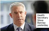  ?? ?? Health Secretary Steve Barclay yesterday