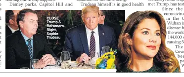  ??  ?? CLOSE Trump & Bolsonaro. Right, Sophie Trudeau