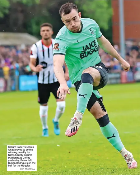  ?? DAN WESTWELL ?? Callum Roberts scores what proved to be the winning penalty for Notts County against Maidenhead United yesterday. Below left: Ruben Rodrigues on the ball for the Magpies