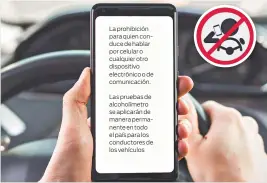  ?? ?? La prohibició­n para quien conduce de hablar por celular o cualquier otro dispositiv­o electrónic­o o de comunicaci­ón.