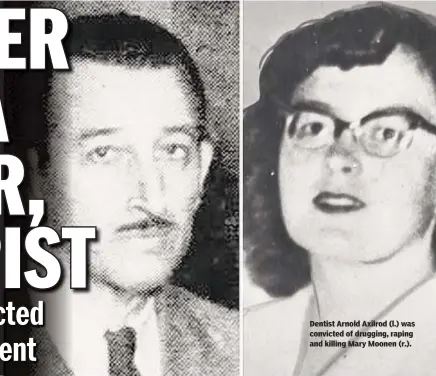  ??  ?? Dentist Arnold Axilrod (l.) was convicted of drugging, raping and killing Mary Moonen (r.).