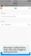  ??  ?? Messenger’s polling feature helps reduce the struggle of making decisions.