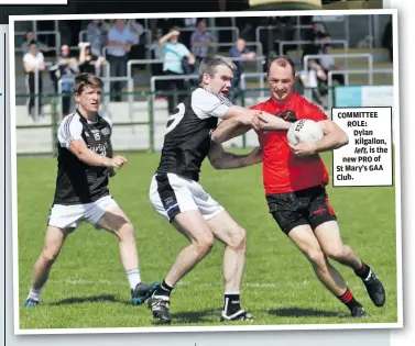  ??  ?? COMMITTEE ROLE:
Dylan Kilgallon, left, is the new PRO of St Mary’s GAA Club.