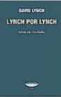  ??  ?? Lynch por Lynch Editado por Chris Rodley El Cuenco de Plata 350 páginas $ 420 Conversaci­ones con el genial cineasta que sirven como una llave para abrir las puertas de su obra.