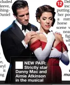  ??  ?? ■
NEW PAIR: Strictly star Danny Mac and Aimie Atkinson in the musical