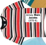  ??  ?? Marc Jacobs Jersey, (375 €).