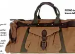  ??  ?? PEDRO del brown duffel