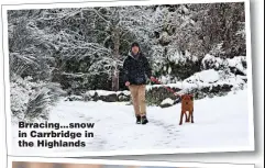  ?? ?? Brracing...snow in Carrbridge in the Highlands