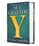  ??  ?? “Y is for Yesterday” (Putnam, 482 pages, $29) by Sue Grafton