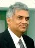  ??  ?? Ranil Wickremesi­nghe