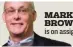 ?? MARK BROWN is on assignment ??