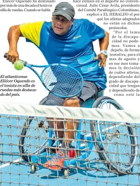  ??  ?? El atlanticen­se Eliécer Oquendo es el tenista en silla de ruedas más destacado del país.