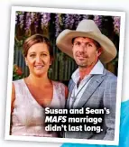  ??  ?? Susan and Sean’sMAFS marriage didn’t last long.