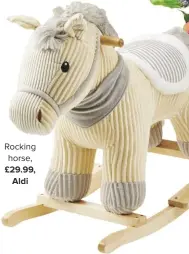  ??  ?? Rocking horse, £29.99, Aldi