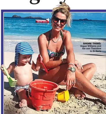  ??  ?? SHore tHing: Vogue Williams and her son Theodore in St Barts