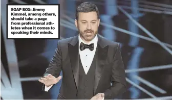  ?? AP PHOTO ?? SOAP BOX: Jimmy Kimmel, among others, should take a page from profession­al athletes when it comes to speaking their minds.