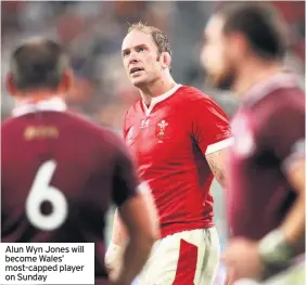  ??  ?? Alun Wyn Jones will become Wales’ most-capped player on Sunday