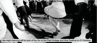  ??  ?? Late-night dancing will be part of the fun at the Plett Vintage and Vine Festival on 21 October.