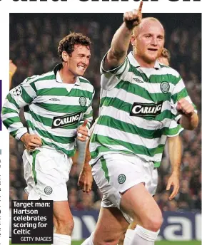  ?? GETTY IMAGES ?? Target man: Hartson celebrates scoring for Celtic