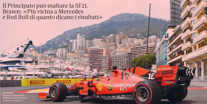  ?? GETTY ?? La rossa
Charles Leclerc al GP di Monaco di due anni fa: il primo in rosso